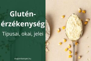 Gluténérzékenység típusai, okai és jelei